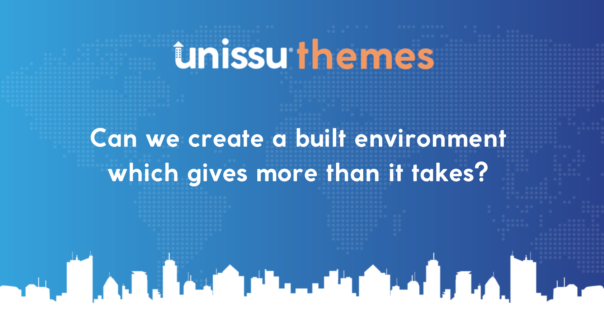 Can we create a built environment which gives more than it takes